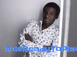 AnisReadyToPlay