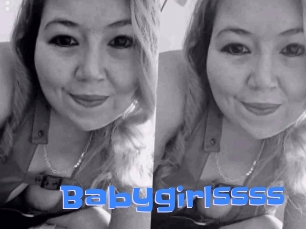 Babygirlssss