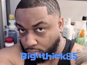 Bignthick85