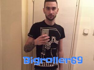 Bigroller69