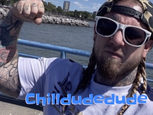 Chilldudedude