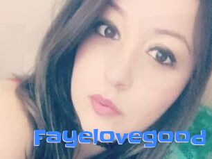 Fayelovegood