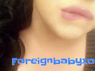 Foreignbabyxo