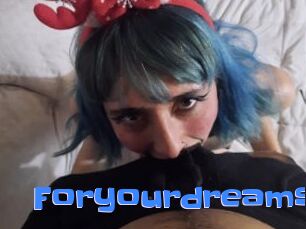 Foryourdreams