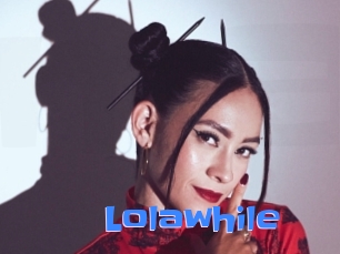 Lolawhile