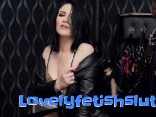 Lovelyfetishslut