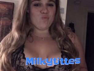 Milkytittes