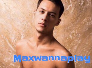 Maxwannaplay