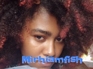 Mirhiamfish