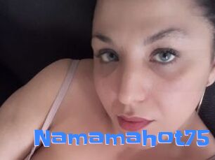 Namamahot75