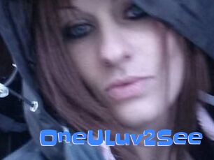 OneULuv2See
