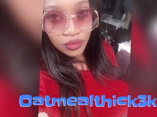 Oatmealthick3k