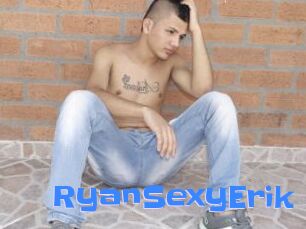 RyanSexyErik