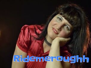 Ridemeroughh