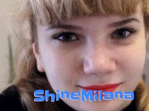 ShineMilana