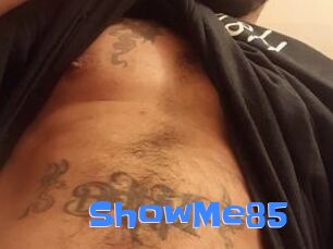 ShowMe85