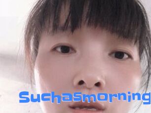 Suchasmorning