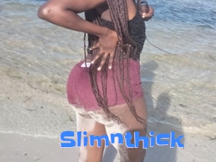 Slimnthick