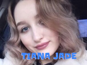 TIANA_JADE