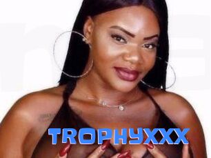 TROPHYXXX