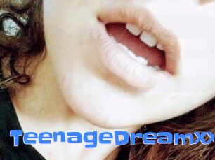 TeenageDreamxxx