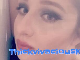 ThickvivaciousK