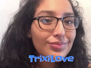 TrixiLove