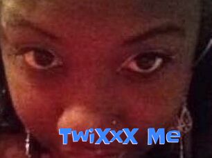 TwiXxX_Me