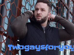 Twogaysforyoy