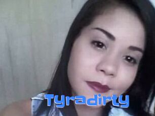 Tyradirty