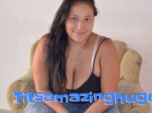 Titsamazinghuge