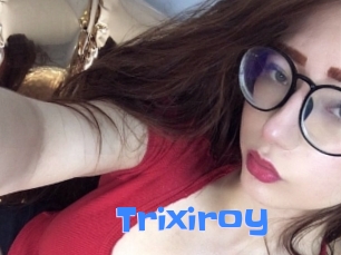 Trixiroy