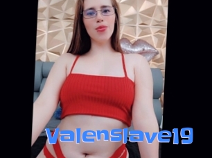 Valenslave19