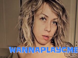 WANNAPLAYCME