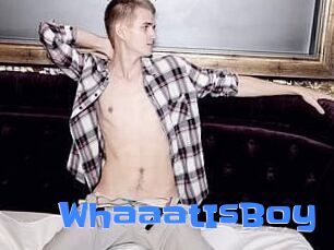 WhaaatIsBoy