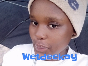 Wetdeekay