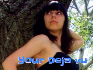 Your_Deja_vu